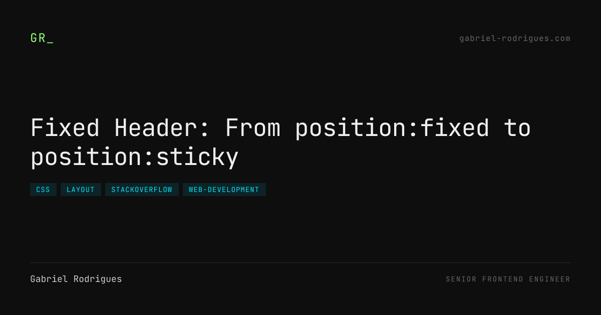 Fixed Header: From position:fixed to position:sticky - Gabriel Rodrigues