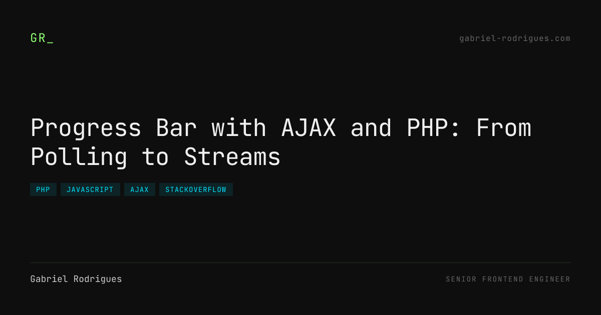 Progress Bar with AJAX and PHP: From Polling to Streams - Gabriel Rodrigues