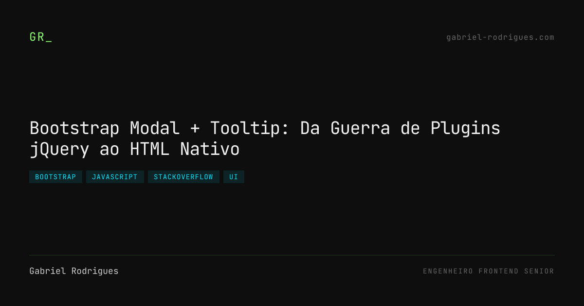 Bootstrap Modal + Tooltip: Da Guerra de Plugins jQuery ao HTML Nativo ...