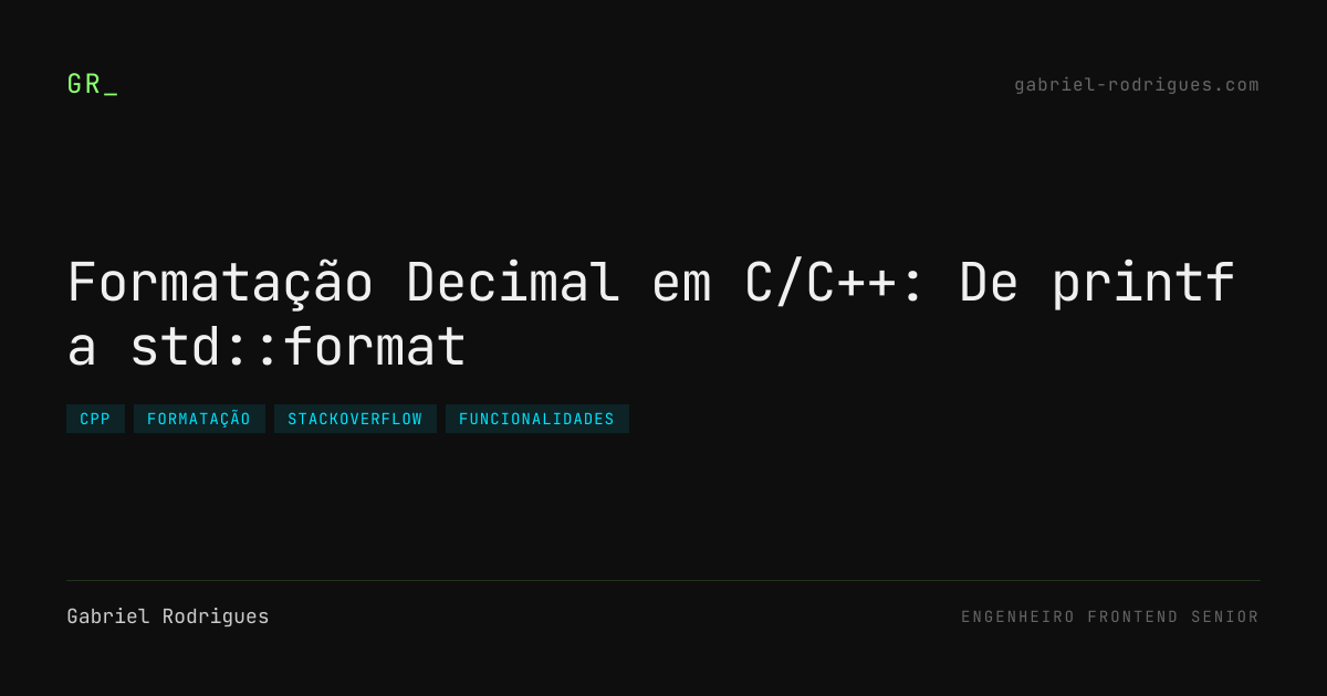 Formatação Decimal em C/C++: De printf a std::format - Gabriel Rodrigues